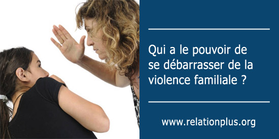 Qui peut se débarrasser de la violence familiale