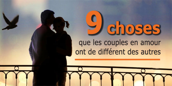 Amour 9 choses que les couples en amour ont de différent des autres