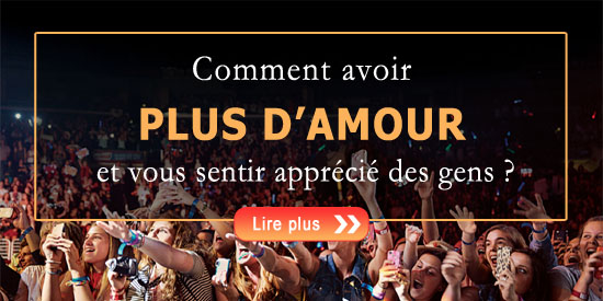 Comment avoir plus d'amour