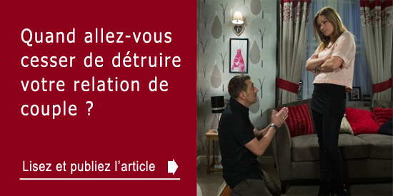Détruire votre relation de couple