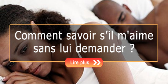 Comment savoir s'il m'aime sans lui demander
