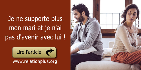 Je ne supporte plus mon mari