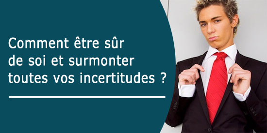 Comment être sûr de soi ?