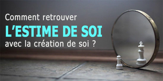 Comment retrouver l'estime de soi ?