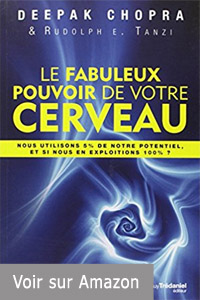 Le fabuleux pouvoir de votre cerveau