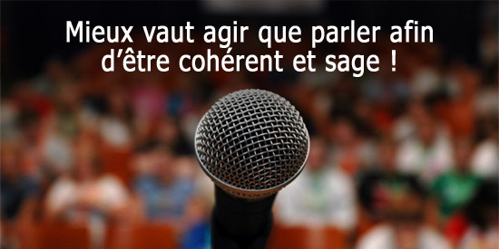 Mieux vaut agir que parler