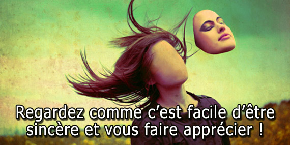 Comment être sincère ?